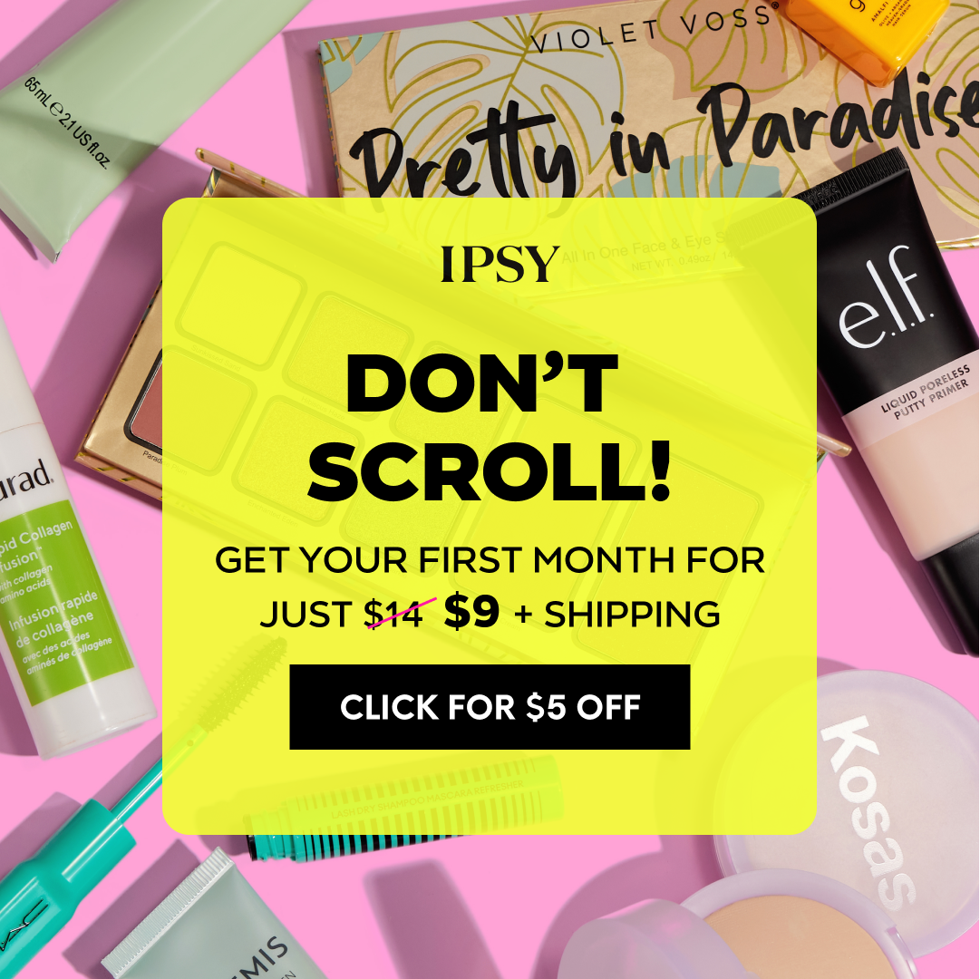 IPSY-IMG-0825-DiscountPopup-ValueFocus-HeaderFocus-VB1-US-1x1-00s-NoPrice-IH-IP001410-V6.png