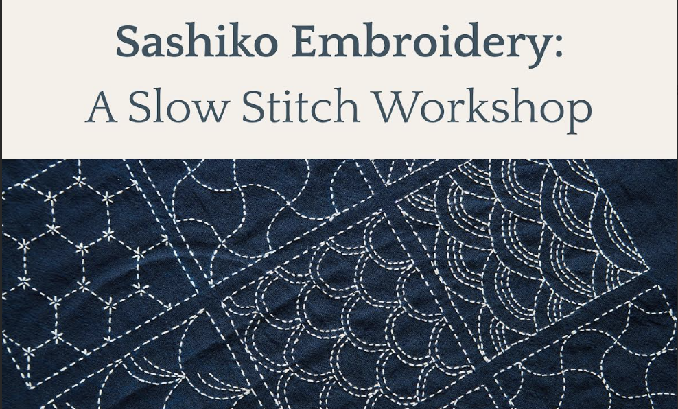 Sashiko Embroidery: A Slow Stitch Workshop