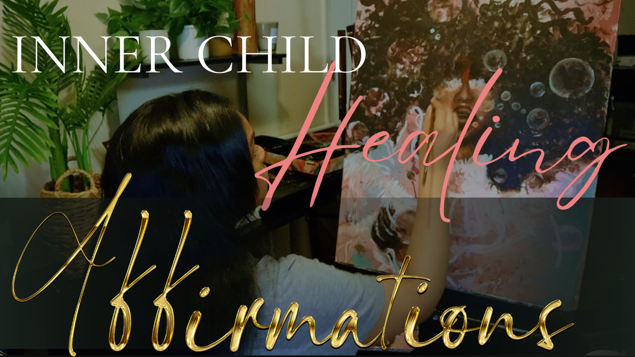 Powerful Inner Child Healing Affirmations to See You Through