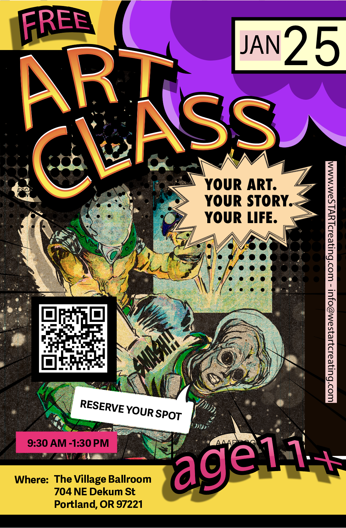 Poster for a free art class on January 25. Includes comic-style graphics of astronauts, text "YOUR ART. YOUR STORY. YOUR LIFE.", and details: The Village Ballroom, 704 NE Dekum St, Portland, OR for ages 11+. Reserve your spot via QR code. Time: 9:30 AM - 1:30 PM. Website: www.weSTARTcreating.com, email: info@westartcreating.com.