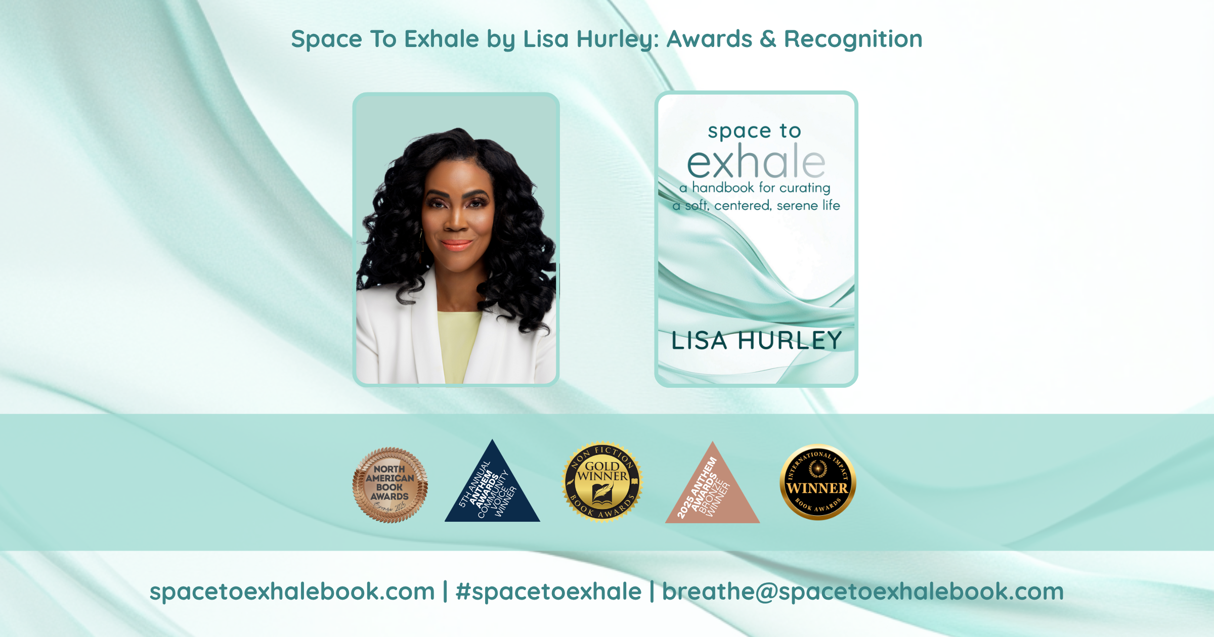 Space To Exhale awards graphic featuring Lisa Hurley, the Wiley book cover, award badges, spacetoexhalebook.com, and contact email breathe@spacetoexhalebook.com for the award-winning self-help book.