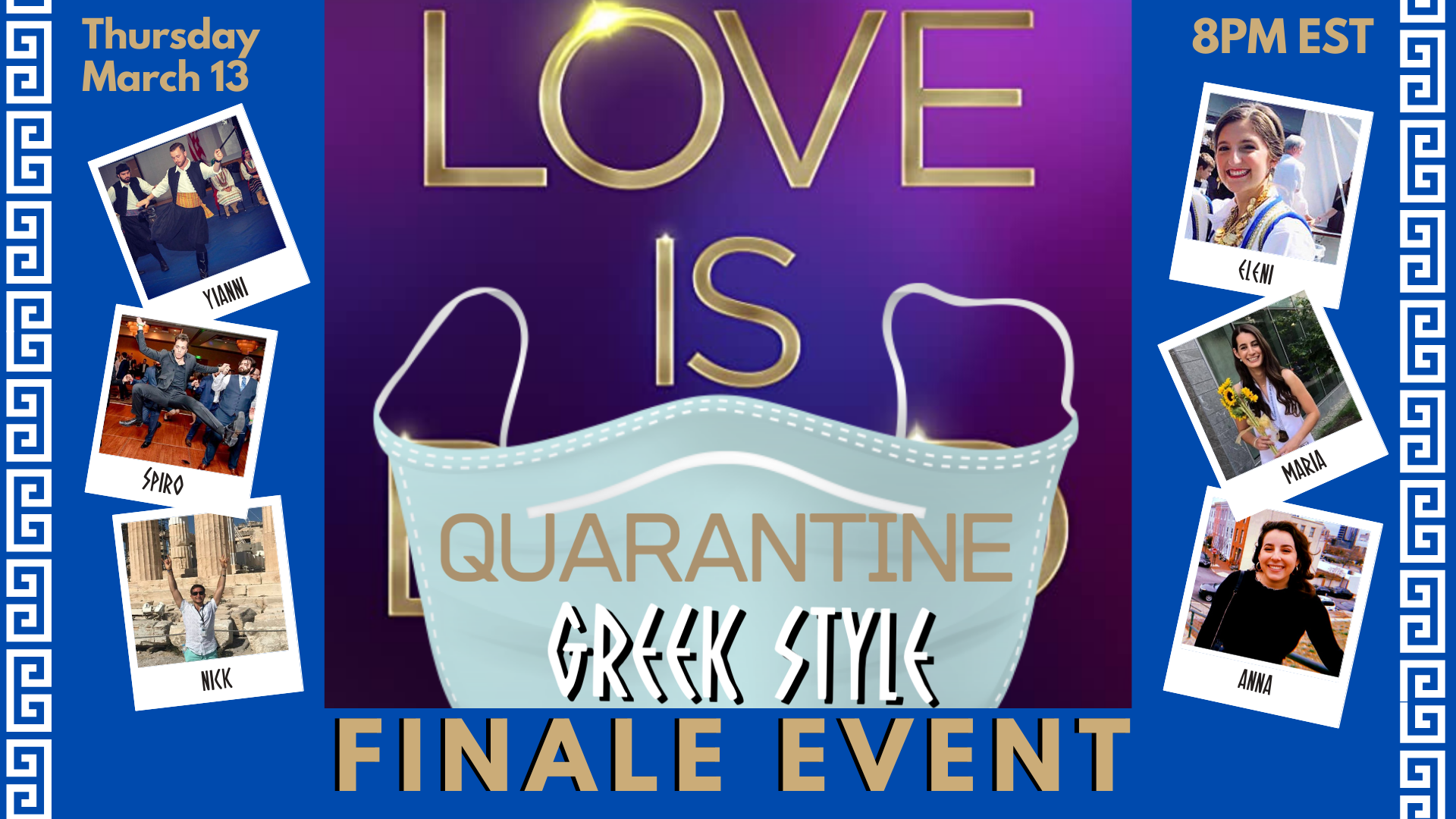 Event poster for a Greek style quarantine finale event on Thursday, March 13 at 8 PM EST. Features photos of seven young people in traditional Greek attire and casual clothing, with Greek border designs.