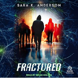 Book cover for 'Fractured' by Sara K. Anderson, featuring silhouettes of people walking towards a bright, glowing light with a digital, shattered effect in the background.