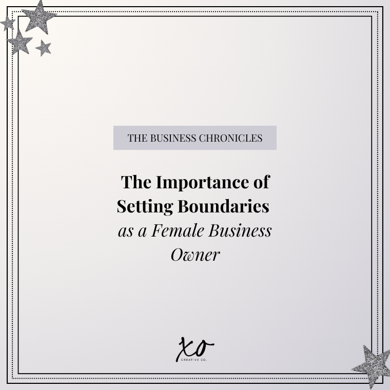 The Importance of Setting Boundaries as a Female Business Owner: How to Protect Your Energy and Grow with Confidence
