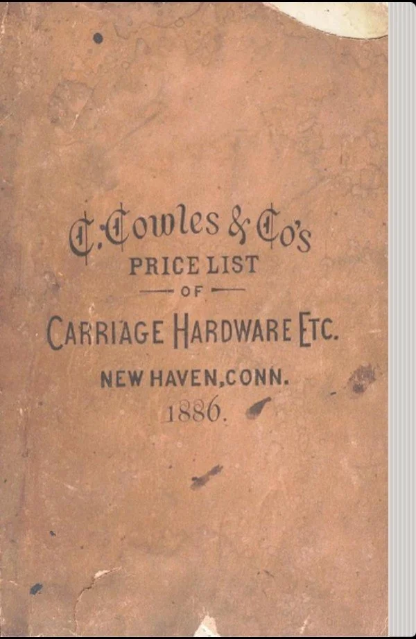 The cover of the C. Cowles & Co. Price List of Carriage Hardware Etc. New Haven, Conn. 1886