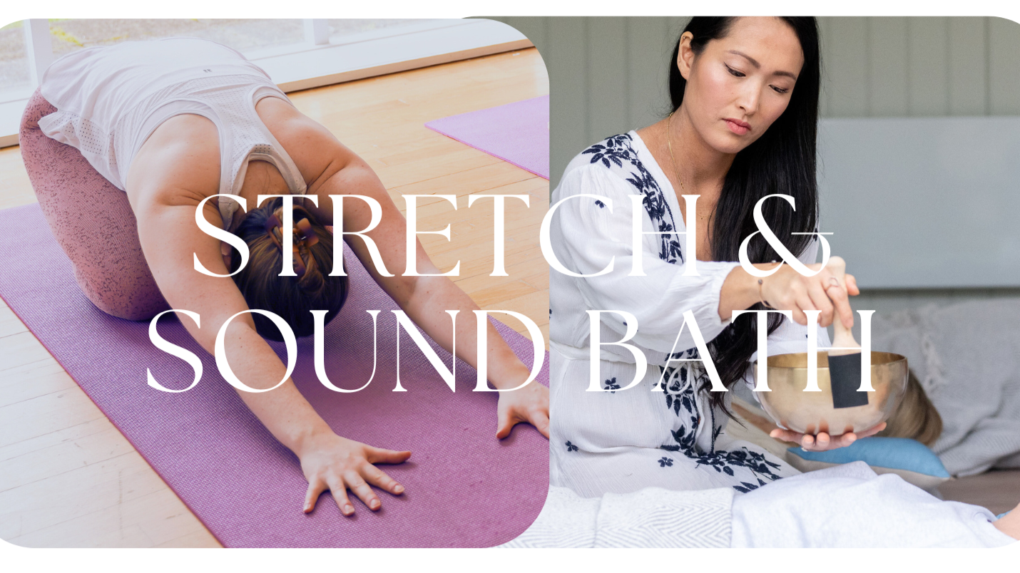 Stretch &amp; Sound Bath 3 - SOLD OUT!
