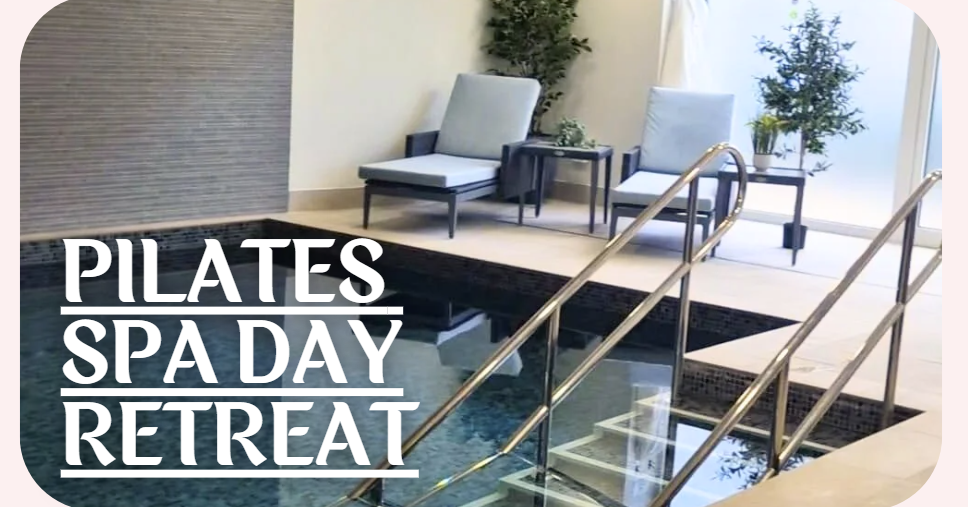 Pilates Spa Day Retreat - SOLD OUT