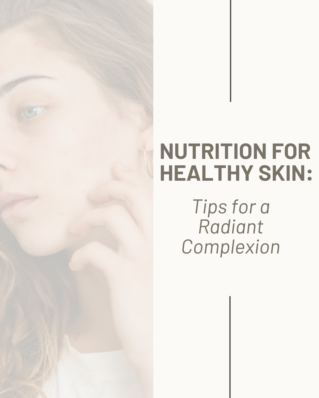 Nutrition for Healthy Skin: Tips for a Radiant Complexion