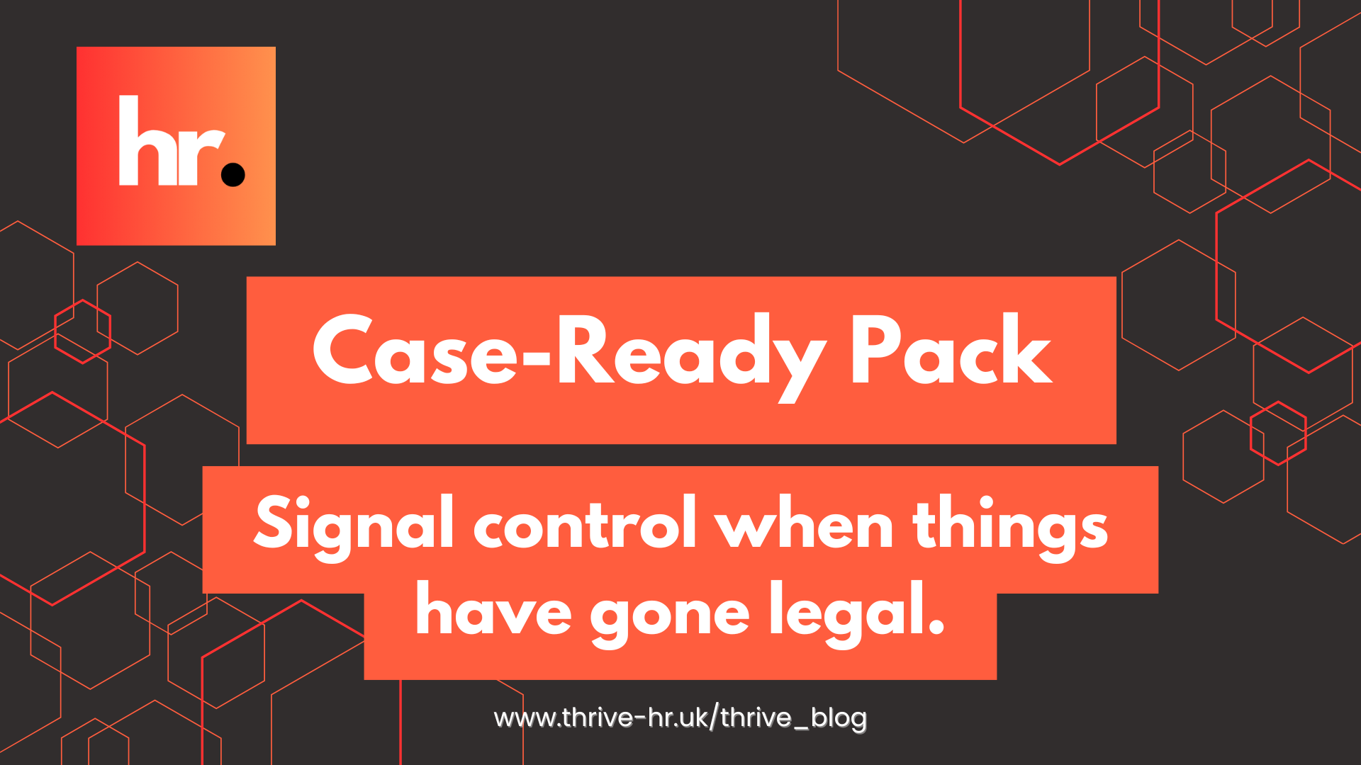 The Case-Ready Pack: when people issues have gone legal (or are about to)