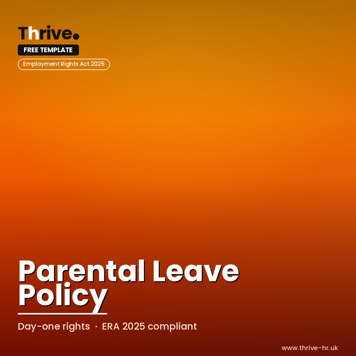 Parental Leave & Family Rights Policy: Day-One Compliance