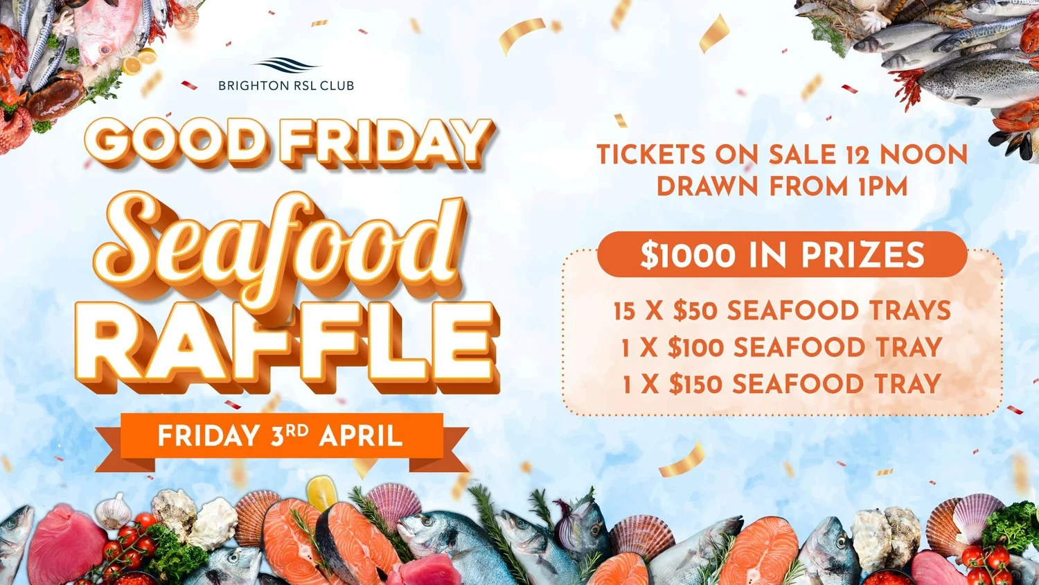 Good Friday Raffle Good Friday Seafood Raffle β Brighton RSL Club