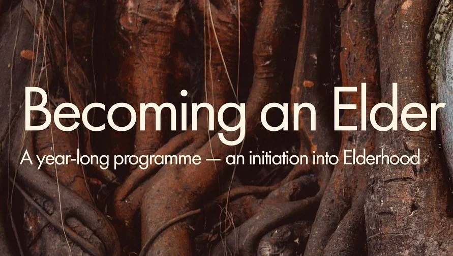 Becoming an Elder - a year long initiation into Elderhood

What is an Elder? 
 
An Elder is someone who grows both older and wiser, having learned the lessons from their many struggles. She knows it is her responsibility and duty to share her hard-wo