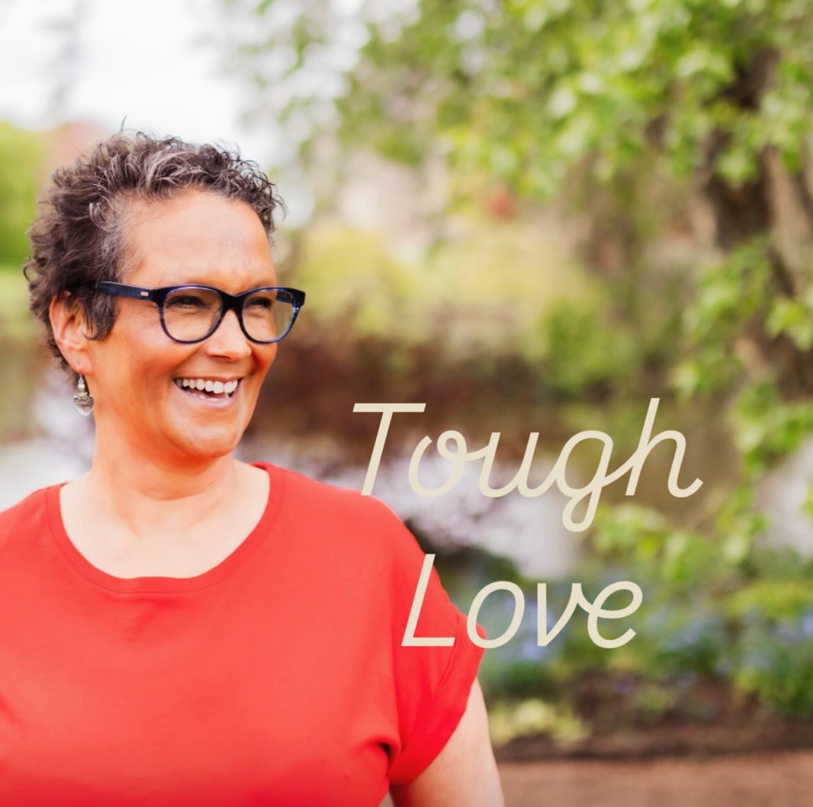 TOUGH LOVE

Here&rsquo;s a few difficult truths that I at first denied (teens &amp; 20s), then resisted and suffered through (teens to 30&rsquo;s), later came to understand (30&rsquo;s to 40&rsquo;s), and eventually surrendered to (40&rsquo;s to 50s)