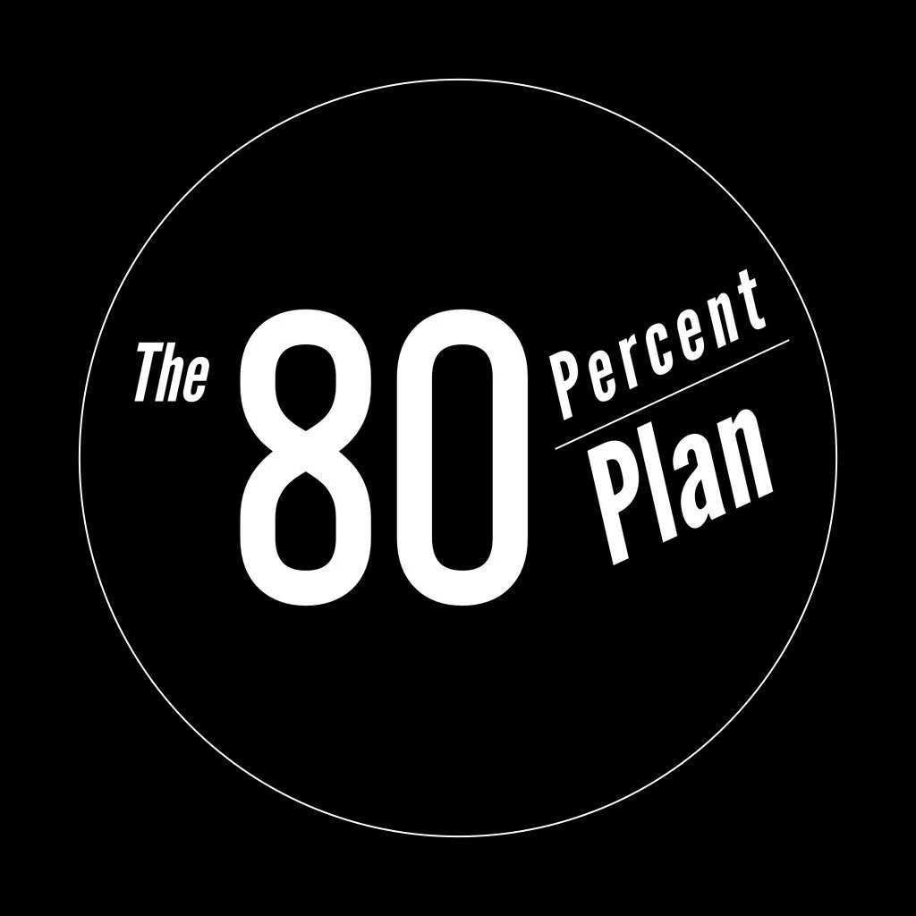The 80 Percent Plan