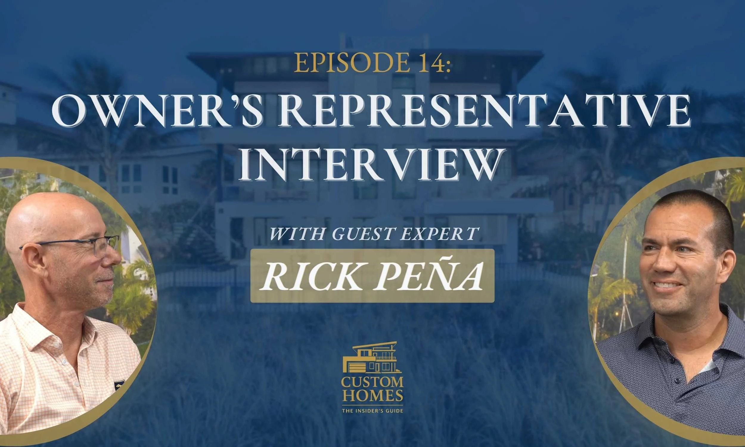 How an Owner’s Representative Protects Your Luxury Home Build