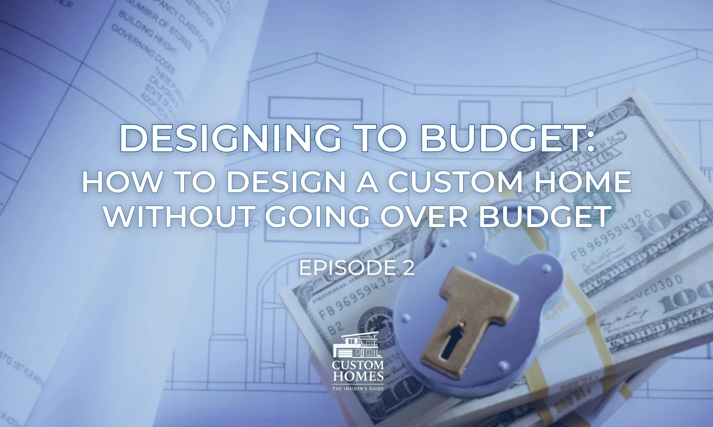 How to Design a Custom Home Without Going Over Budget