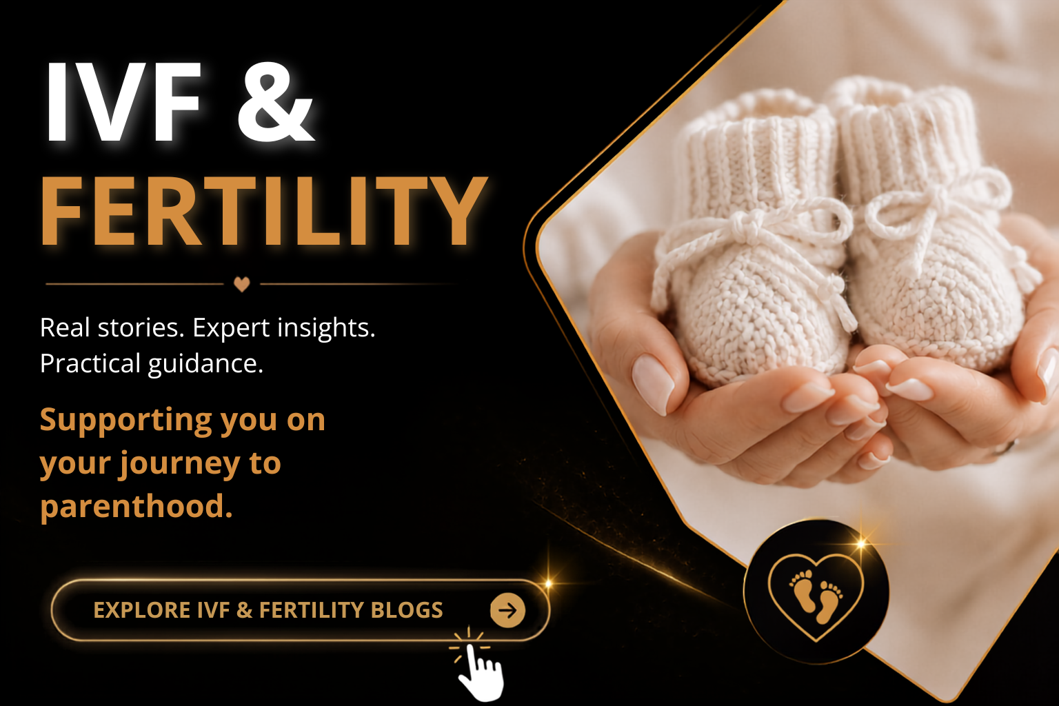 Promotional graphic for IVF and fertility support, featuring a pair of small, knitted baby booties held in hands, with text about expert insights and guidance, and a call-to-action button to explore IVF and fertility blogs.