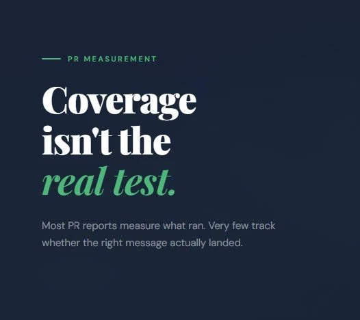 Most companies track coverage. Very few track if the coverage worked.