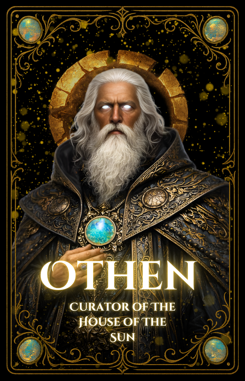Othen curator of the House of the Sun from Sapphire Sands, authority figure in The Song of Sapphire Sands, ceremonial and intellectual presence