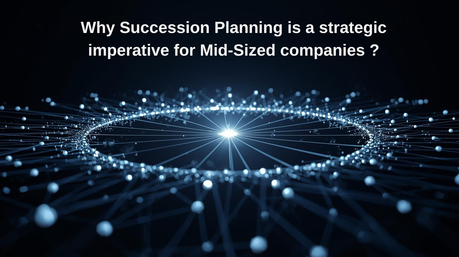 Why Succession Planning is a Strategic Imperative for Mid-Sized Companies