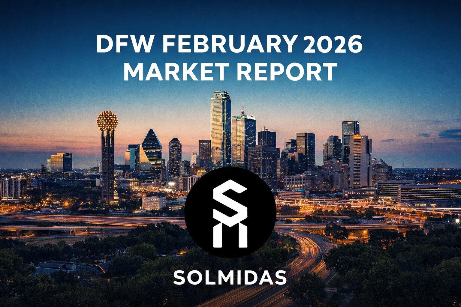 Dallas Housing Market – February 2026: More Listings, Softer Prices, and a Market That Rewards Discipline