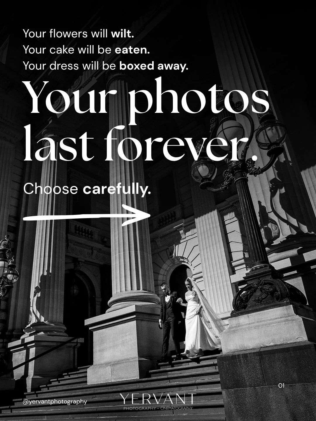 "Only the wedding rings, photos and video 
last a lifetime. All else ends that night."
- Yervant

30 years. Three generations. One family.

World Photographer of the Year. 
Canon Australia Ambassador. 
Every wedding captured by the Yervant 