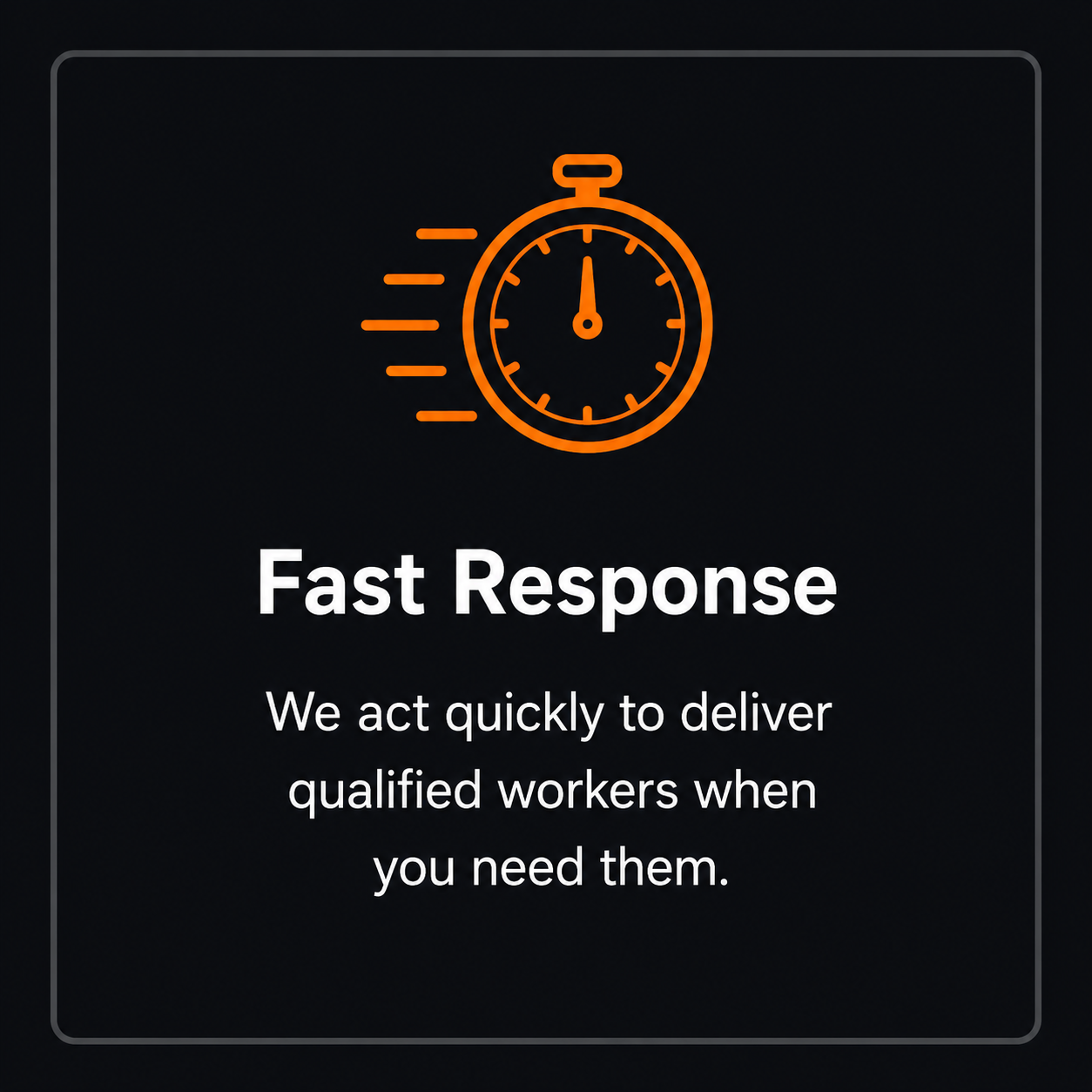 Orange stopwatch icon with motion lines, indicating speed, above the text 'Fast Response' and a description about acting quickly to deliver qualified workers.