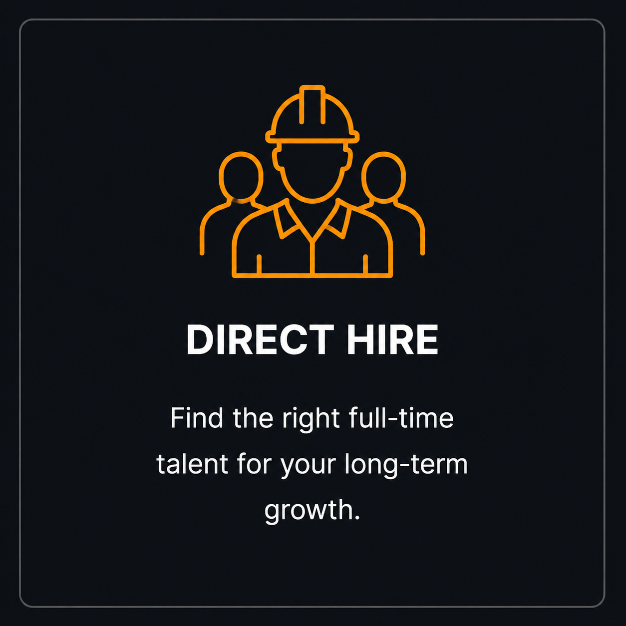 Neon-style icon of three people, one wearing a safety helmet, with the text 'Direct Hire' and 'Find the right full-time talent for your long-term growth'.