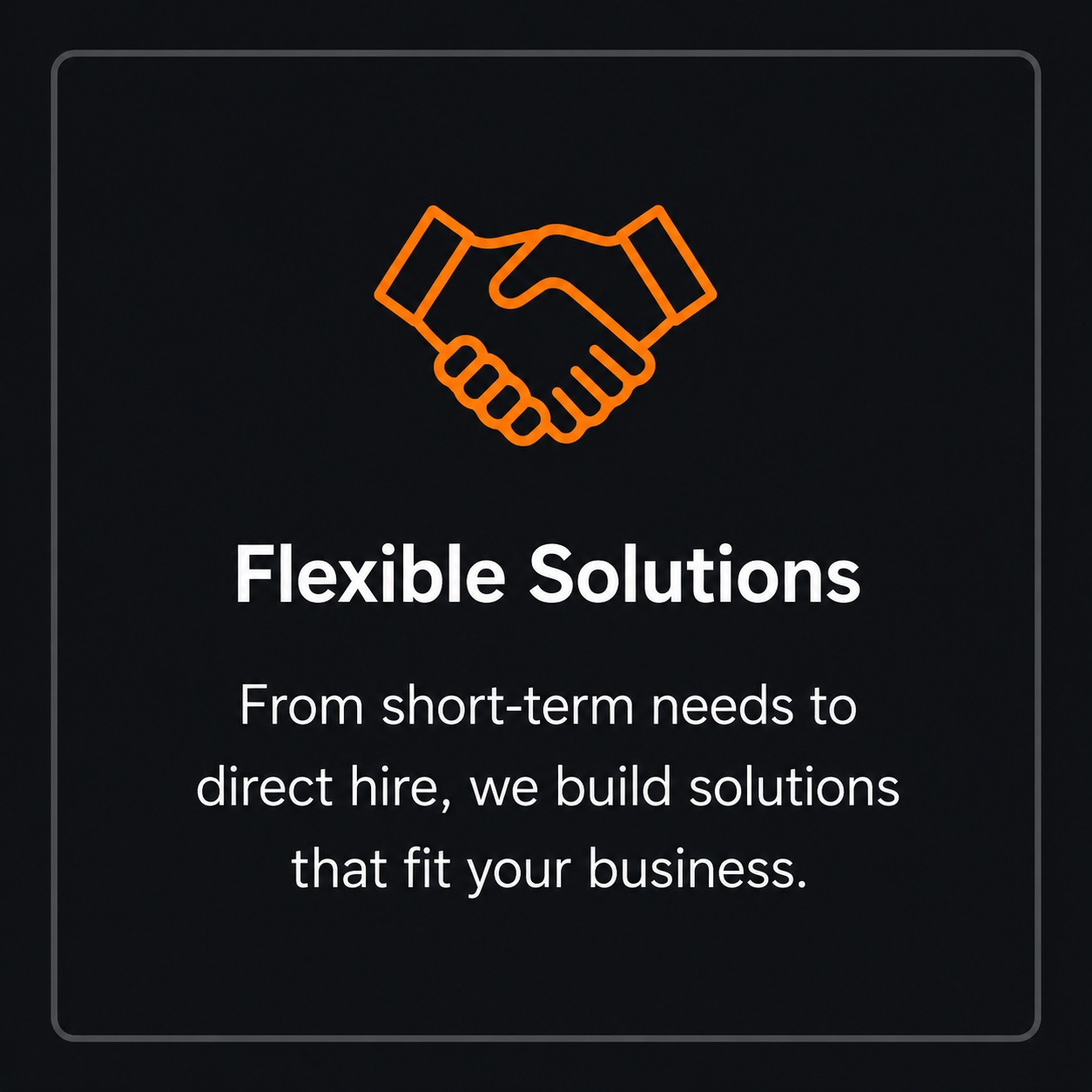 A graphic of a handshake icon with the text 'Flexible Solutions' and a description about building solutions for various business needs, from short-term to direct hire.