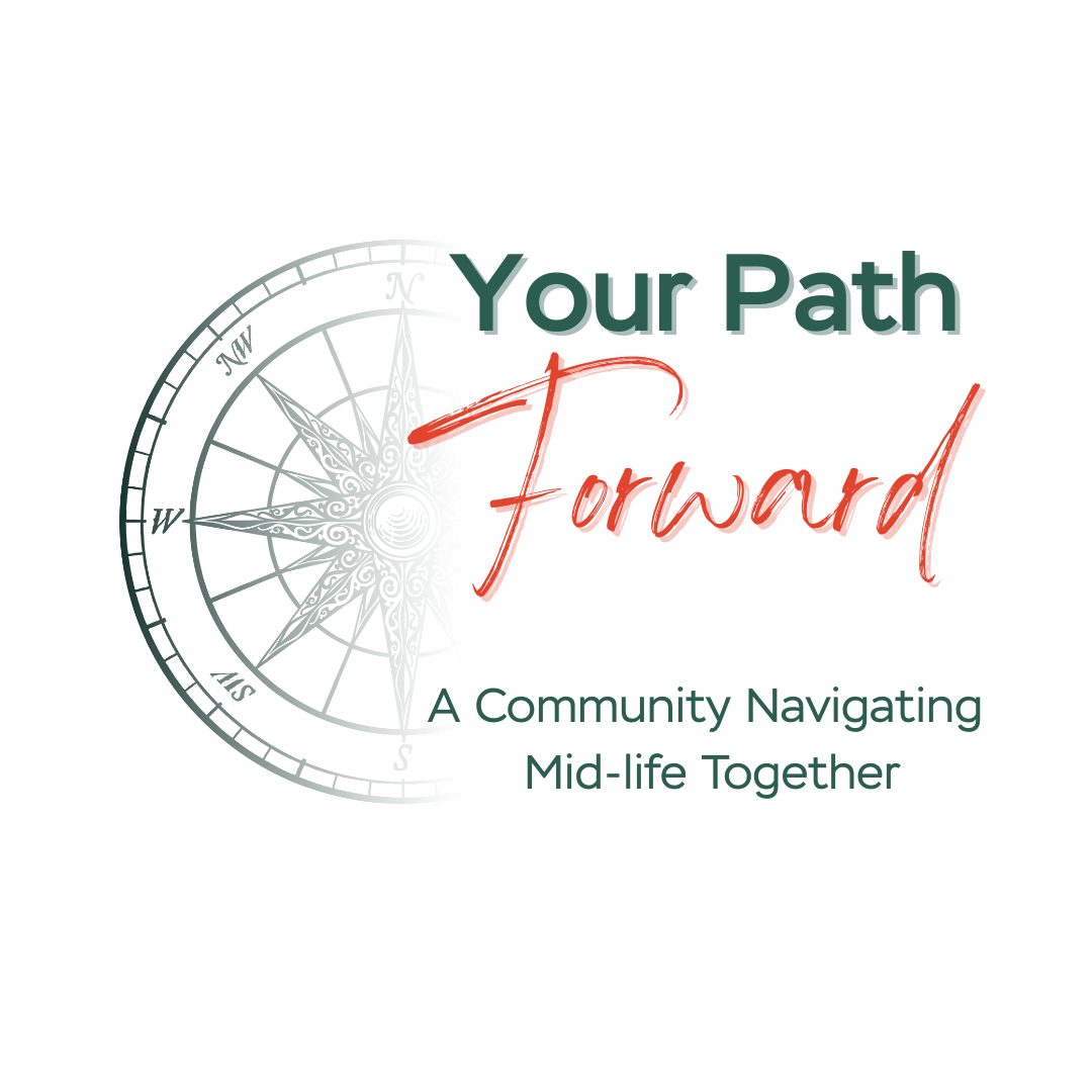 Your Path Forward: A Community Navigating Mid-life Together