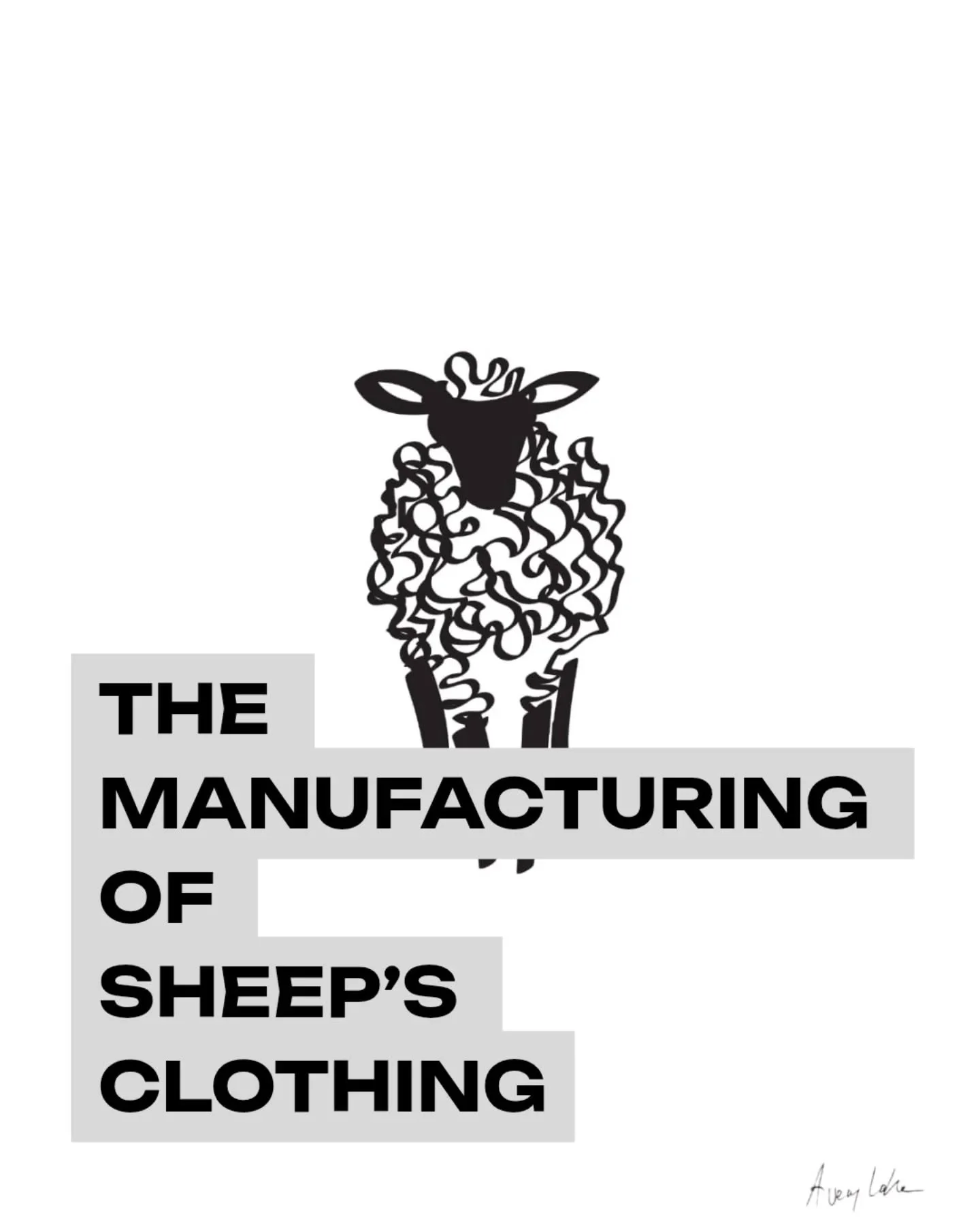 The Manufacturing of Sheep’s Clothing.