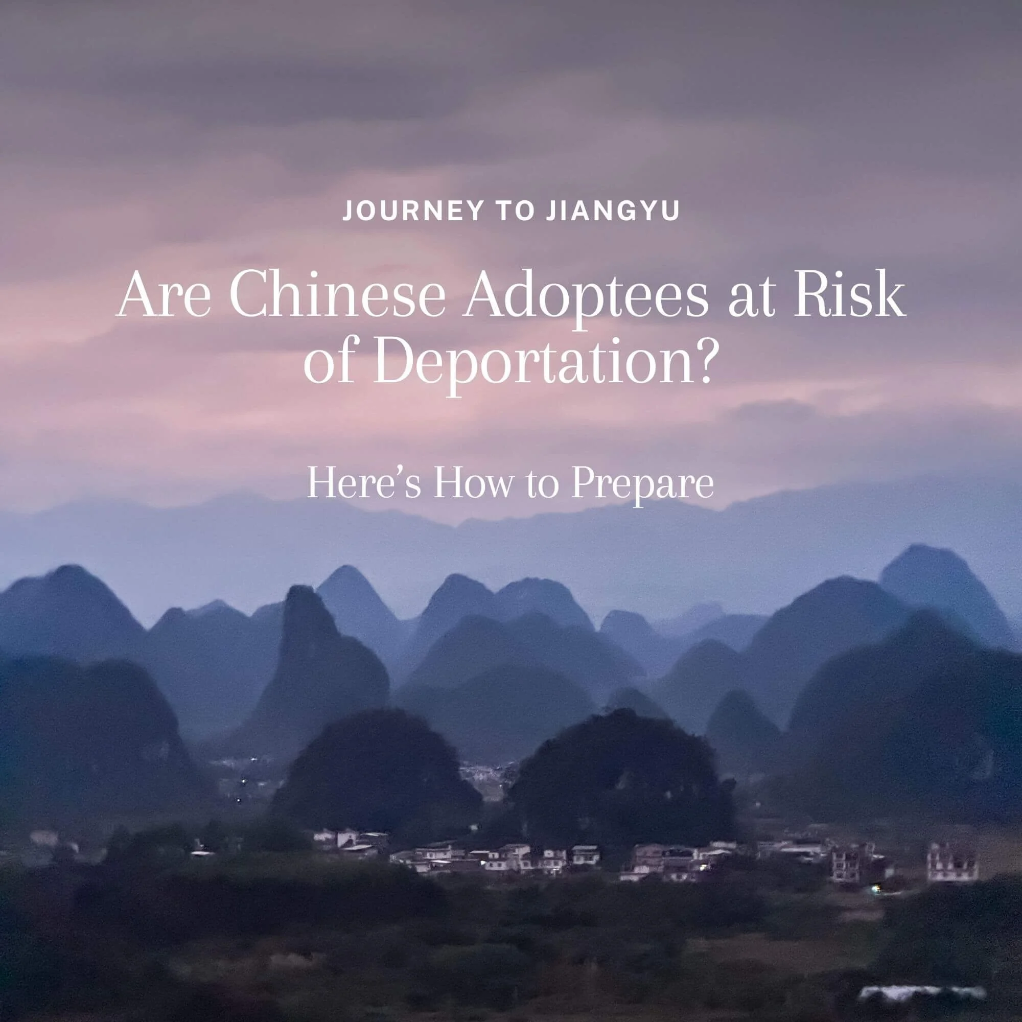 Are Chinese Adoptees at Risk of Deportation? Here’s How to Prepare