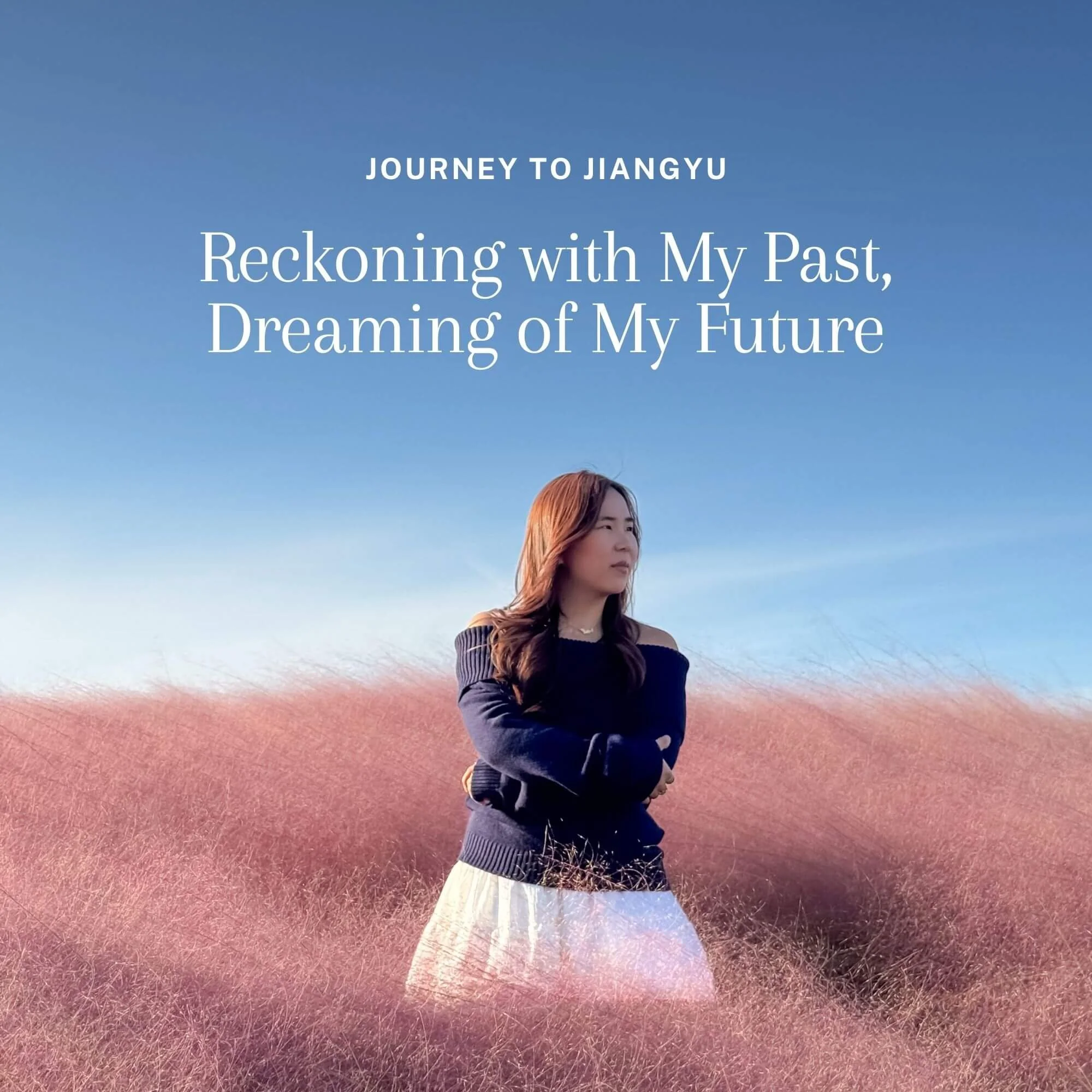 Reckoning with My Past, Dreaming of My Future