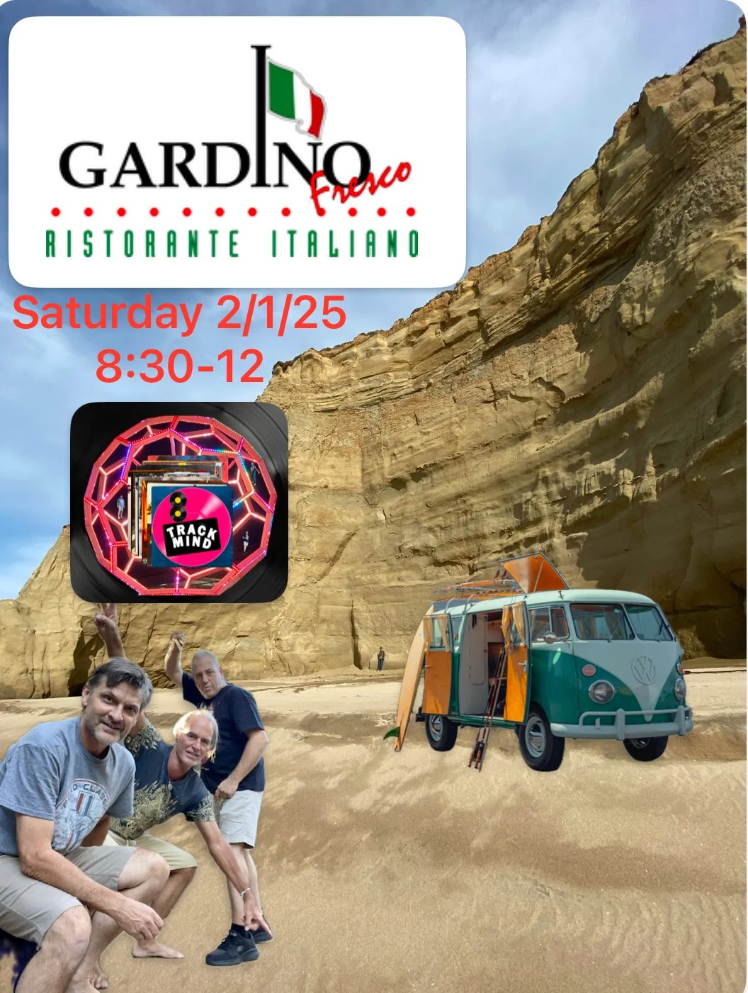 A promotional flyer for Gardino Ristorante Italiano featuring details for an event on Saturday, 2/1/25, from 8:30 to 12. The background shows a rocky desert landscape with a vintage Volkswagen van on sand, three men sitting and standing near the sand