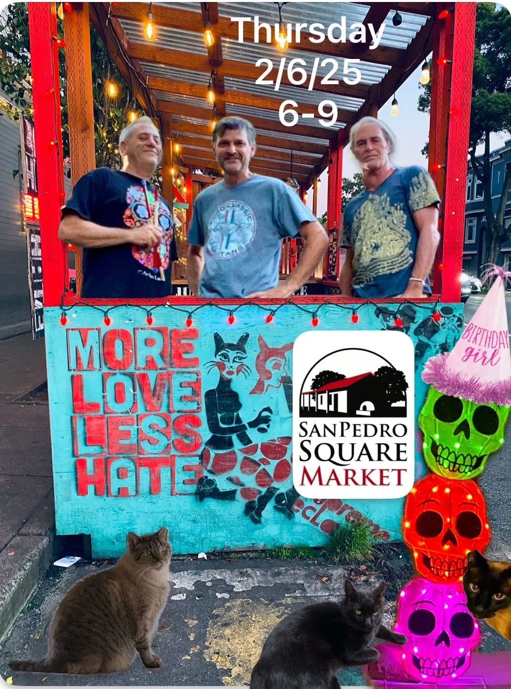 Three men stand on a decorated outdoor stage with string lights, behind a colorful sign that reads 'More Love Less Hate' and features a cat illustration. A sign from San Pedro Square Market is also visible. In front of the stage, three cats sit on th