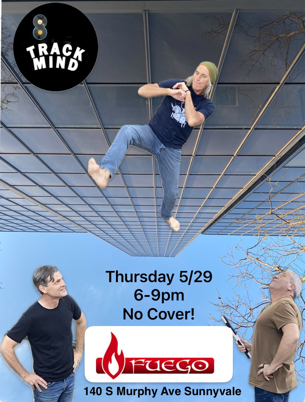 A promotional poster for an event at Fuego located at 140 S Murhy Ave Sunnyvale. It features three men in different poses against a blue sky background. The event is scheduled for Thursday 5/29 from 6 to 9 pm with no cover charge. The poster includes