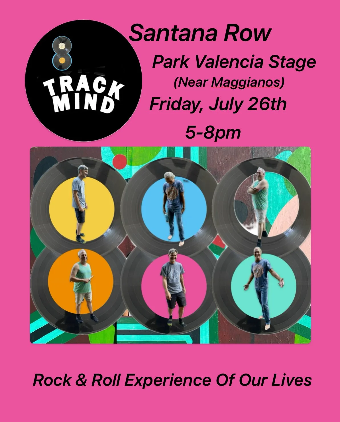 Pink event poster for Santana Row park Valencia stage event on July 26th from 5 to 8 pm. Features a black circle with the words 'Track Mind' and images of vinyl records with photos of people on them, and the phrase 'Rock & Roll Experience Of Our Live