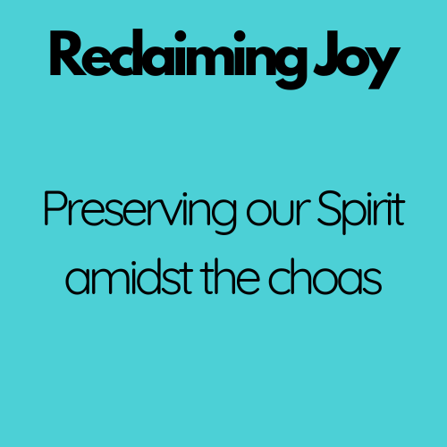 Reclaiming joy in our Girlhood – Preserving our Spirit amidst the Chaos