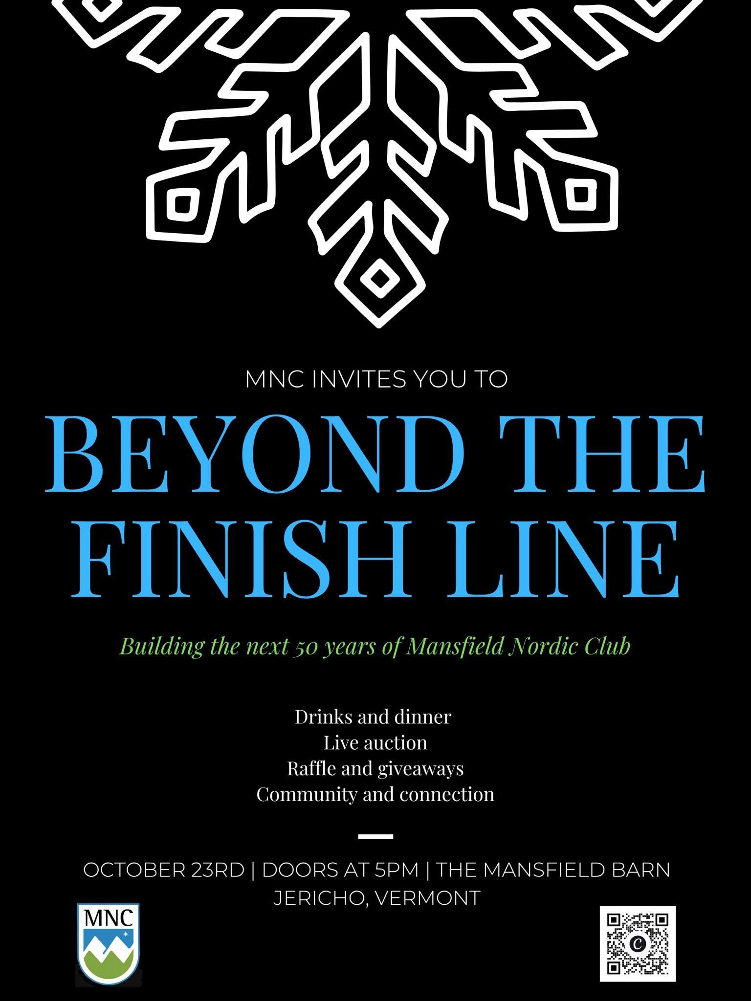BEYOND THE FINISH LINE
Building the Next 50 Years of Mansfield Nordic Club

📅 Friday, October 23
🚪 Doors open at 5:00 p.m.
📍 The Mansfield Barn, Jericho

Join us for an evening celebrating the Mansfield Nordic community and supporting the future o