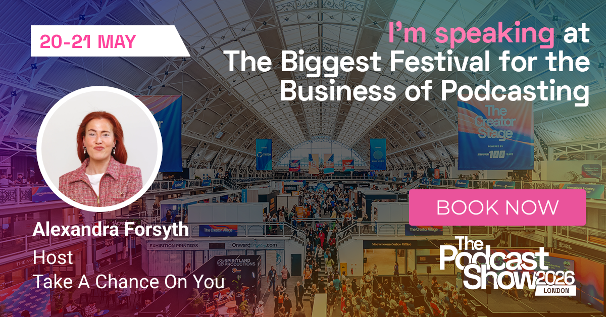 Promotional advertisement for a podcast festival happening on May 20-21, with a host named Alexandra Forsyth. The festival is called The Podcast Show 2026 in London. The background shows a busy convention center filled with attendees, booths, and banners.
