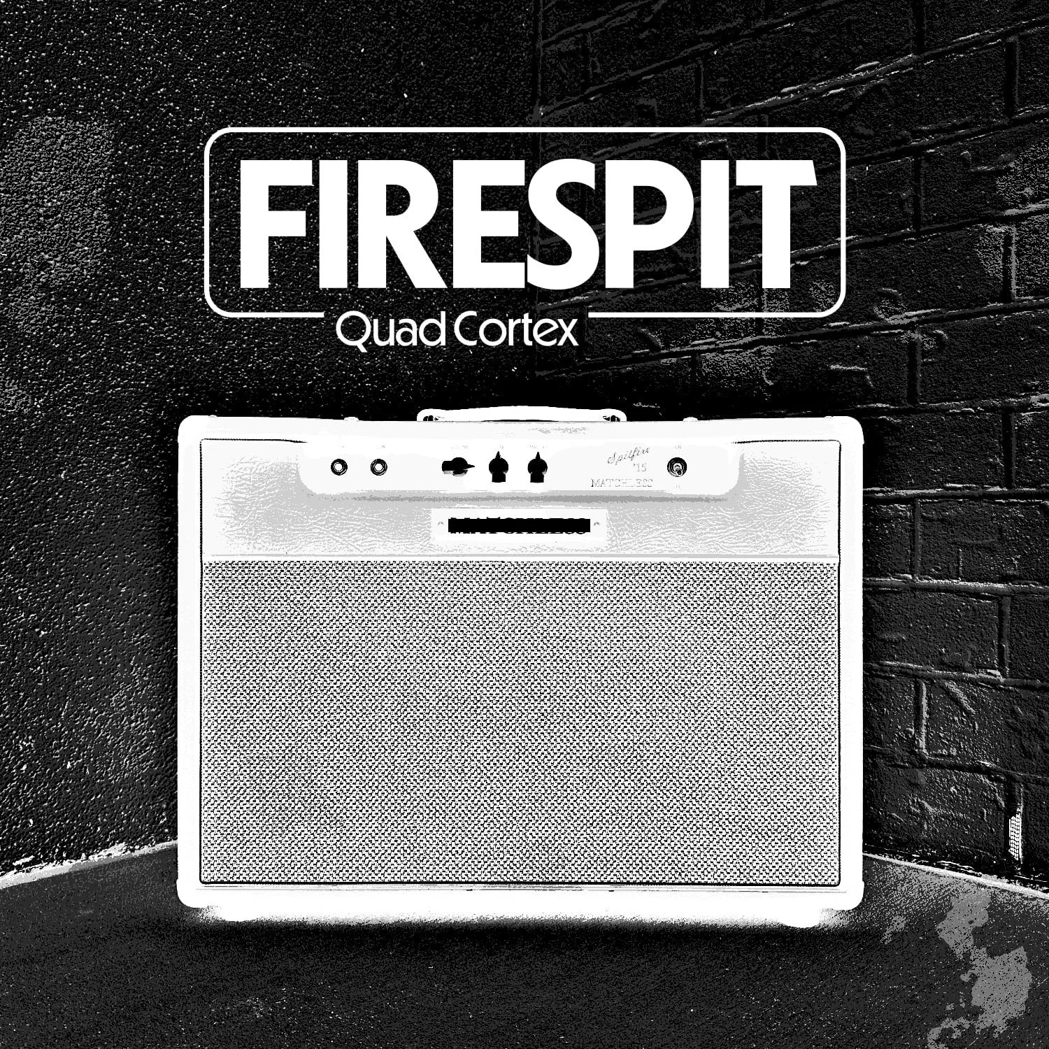FIRESPIT (Quad Cortex)