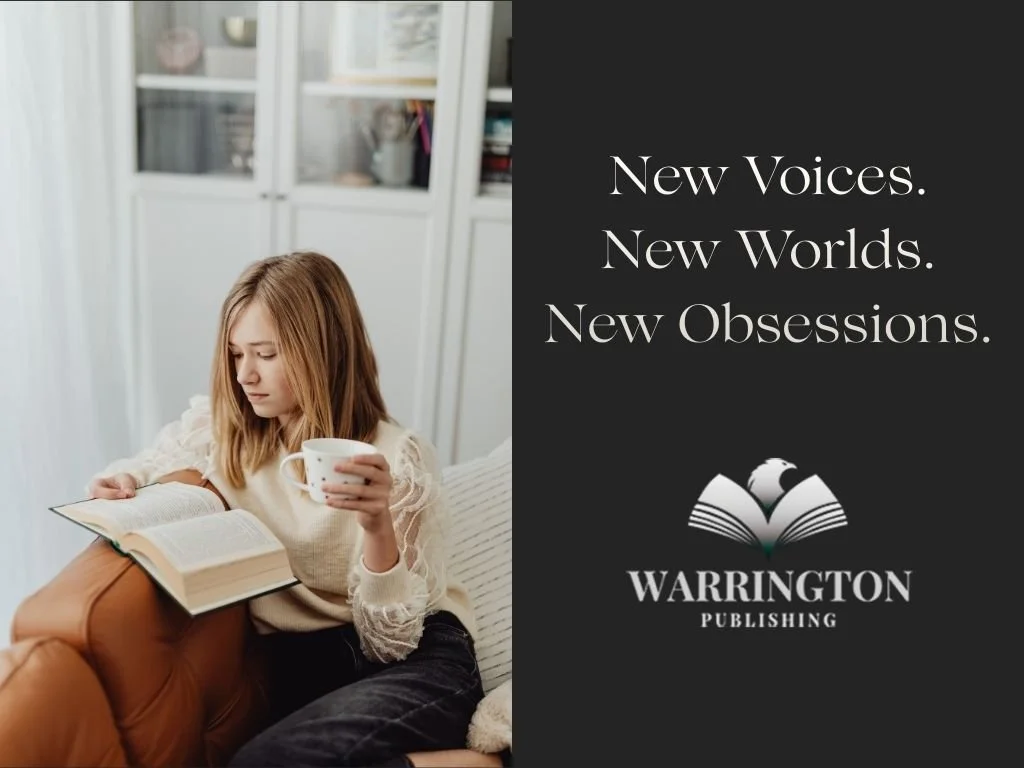 A young woman with long hair, wearing a cream sweater, sitting on a sofa with a book in her hands and a mug, in a cozy, well-lit room. Next to her is a black background with white text that reads 'New Voices. New Worlds. New Obsessions.' and a logo of a bird and book with the words 'Warrington Publishing'.