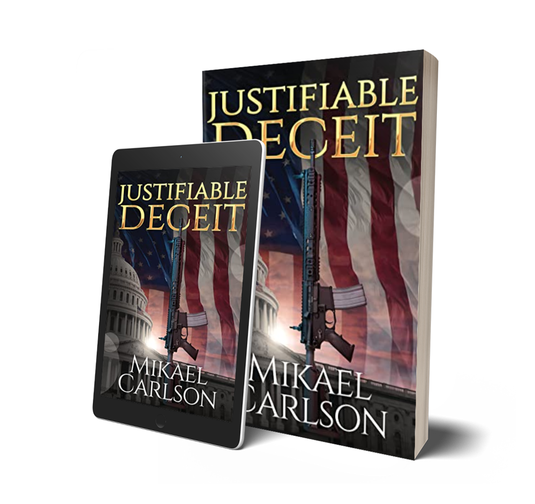 A book and e-book cover titled 'Justifiable Deceit' by Mikael Carlson. The cover features an American flag, a Capitol building, and an assault rifle.