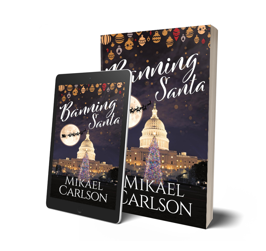 Book cover of "Banning Santa" by Mikael Carlson featuring a nighttime scene of the U.S. Capitol building with a decorated Christmas tree, full moon, and Santa's sleigh flying against a dark sky with festive ornaments and gold confetti.