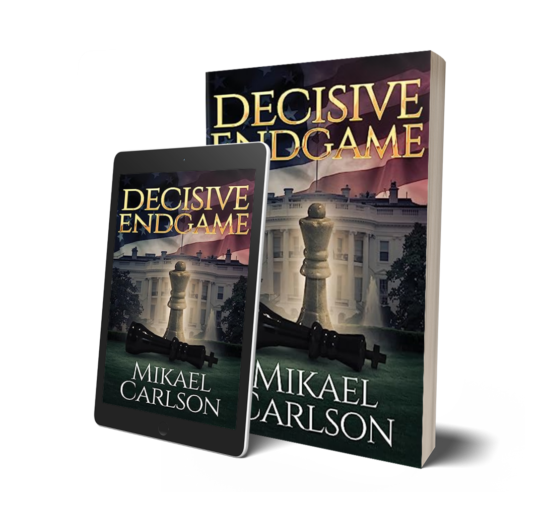 Book cover titled 'Decisive Endgame' by Mikael Carlson, featuring a white house, a large chess pawn, and a fallen king piece with an American flag background.