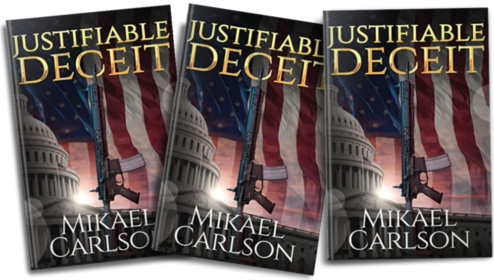 Three copies of a book titled "Justifiable Deceit" by Mikael Carlson, featuring a cover with a handgun, an American flag, and the U.S. Capitol building.