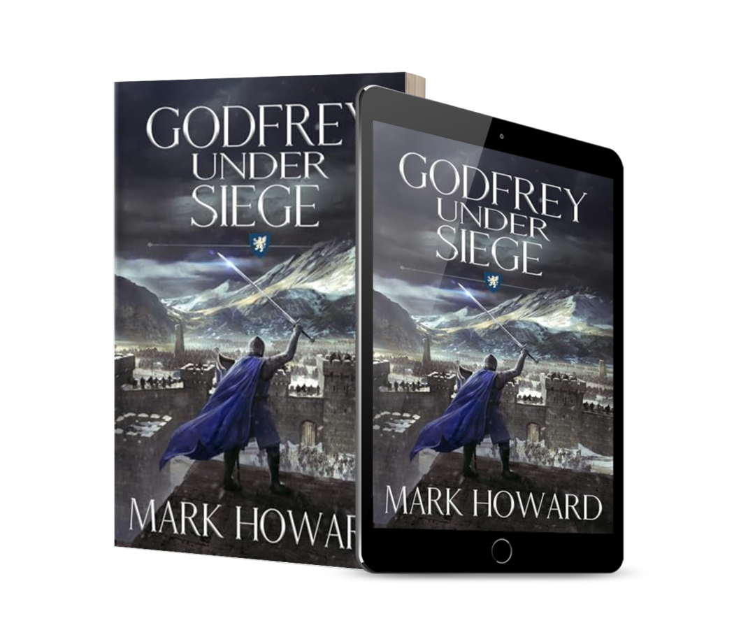 Book cover and eBook version of 'Godfrey Under Siege' by Mark Howard, depicting a medieval knight with a blue cape on a castle wall, with mountains and a stormy sky in the background.