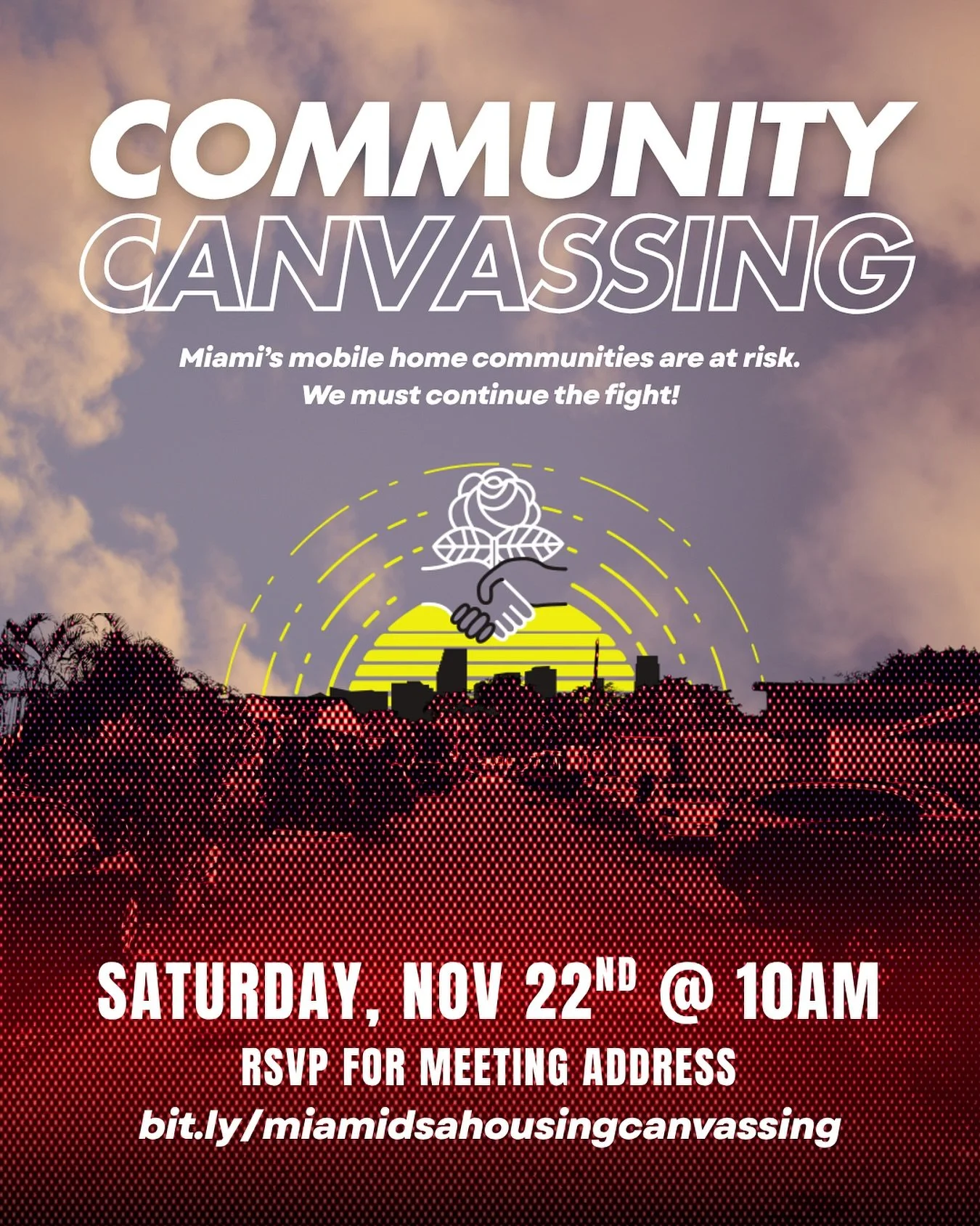 Hello, dear comrades!

Miami DSA&rsquo;s housing campaign is hosting a mobile home community canvass on Saturday, November 22nd at 10:00am ET. Address will be provided upon RSVP!

Miami DSA has set out to organize other mobile home parks and surround