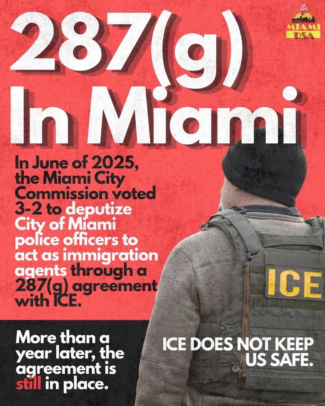 ICE is waging a war on our community. DSA and our allies are ready to fight back. Join our ICE Out of Miami campaign to help us End 287(g), Abolish ICE, and Protect Miami! Learn more using our Linktree in bio to see our Ice Out of Miami section.