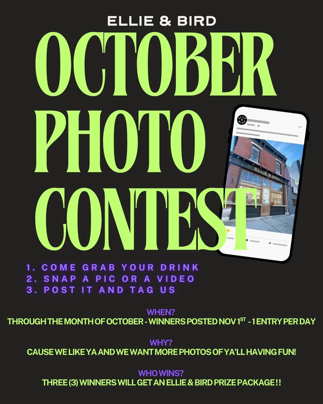 It&rsquo;s contest time.

📸 All October long we&rsquo;re running an Ellie &amp; Bird Photo Contest! Here&rsquo;s how to join:

1. Come grab your drink
2. Snap a pic or video
3. Post it and tag us
---&gt;That&rsquo;s it&mdash;you&rsquo;re in

One ent
